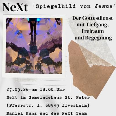 NEXT: "Spiegelbild von Jesus"